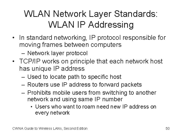 WLAN Network Layer Standards: WLAN IP Addressing • In standard networking, IP protocol responsible