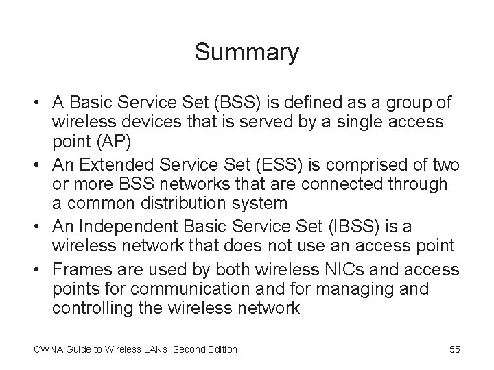 Summary • A Basic Service Set (BSS) is defined as a group of wireless