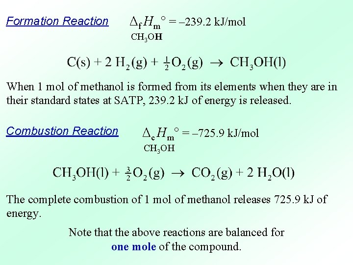 Formation Reaction Δf Hm° = – 239. 2 k. J/mol CH 3 OH When