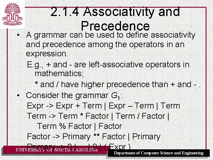 2. 1. 4 Associativity and Precedence • A grammar can be used to define