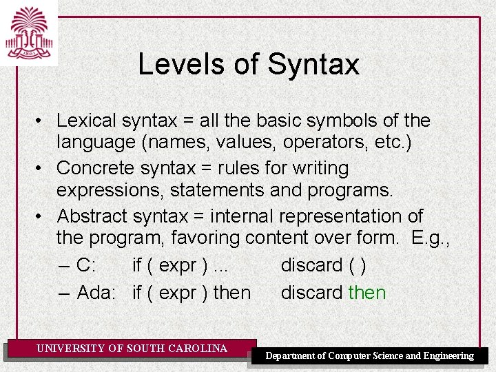 Levels of Syntax • Lexical syntax = all the basic symbols of the language