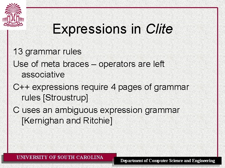 Expressions in Clite 13 grammar rules Use of meta braces – operators are left