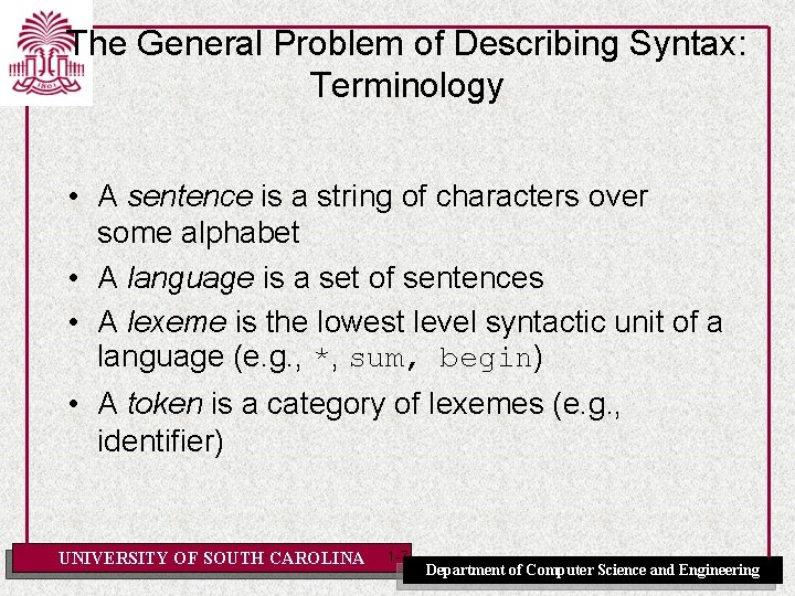 The General Problem of Describing Syntax: Terminology • A sentence is a string of