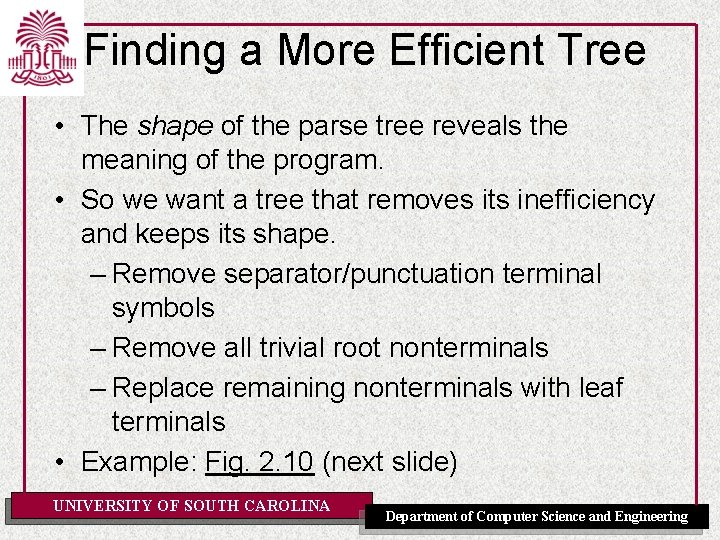 Finding a More Efficient Tree • The shape of the parse tree reveals the