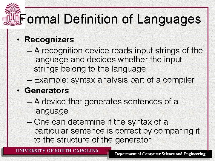 Formal Definition of Languages • Recognizers – A recognition device reads input strings of