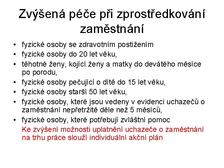 Zvýšená péče při zprostředkování zaměstnání • fyzické osoby se zdravotním postižením • fyzické osoby