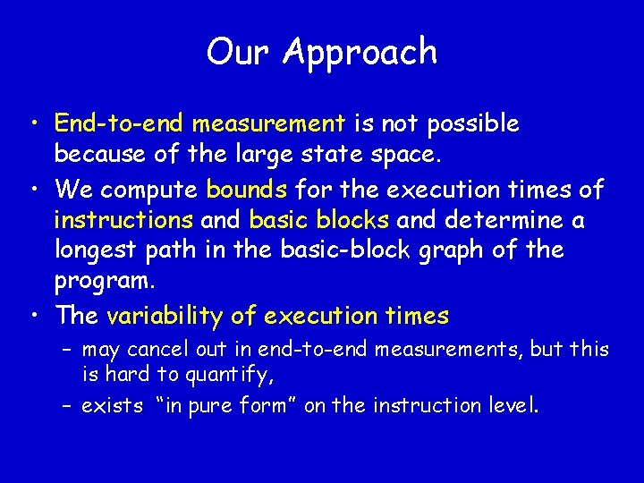 Our Approach • End-to-end measurement is not possible because of the large state space.