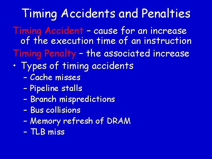 Timing Accidents and Penalties Timing Accident – cause for an increase of the execution