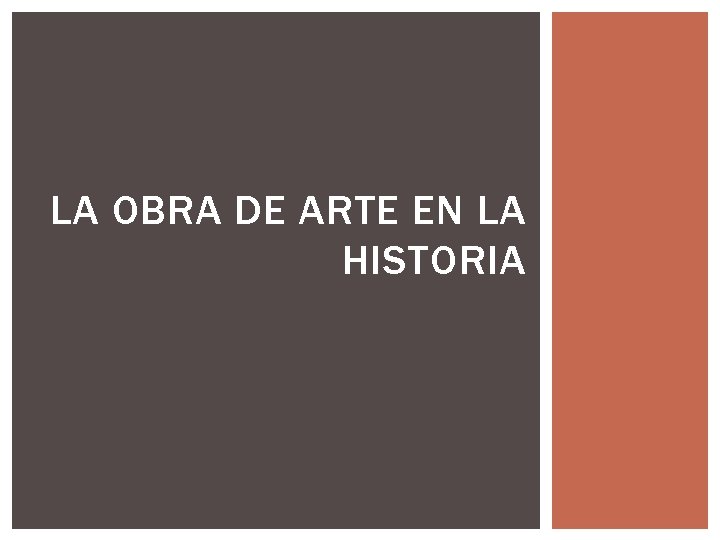 LA OBRA DE ARTE EN LA HISTORIA 