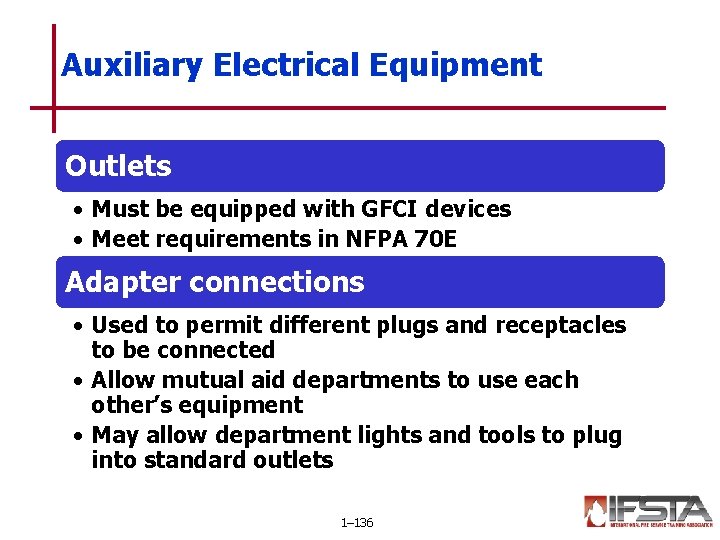 Auxiliary Electrical Equipment Outlets • Must be equipped with GFCI devices • Meet requirements
