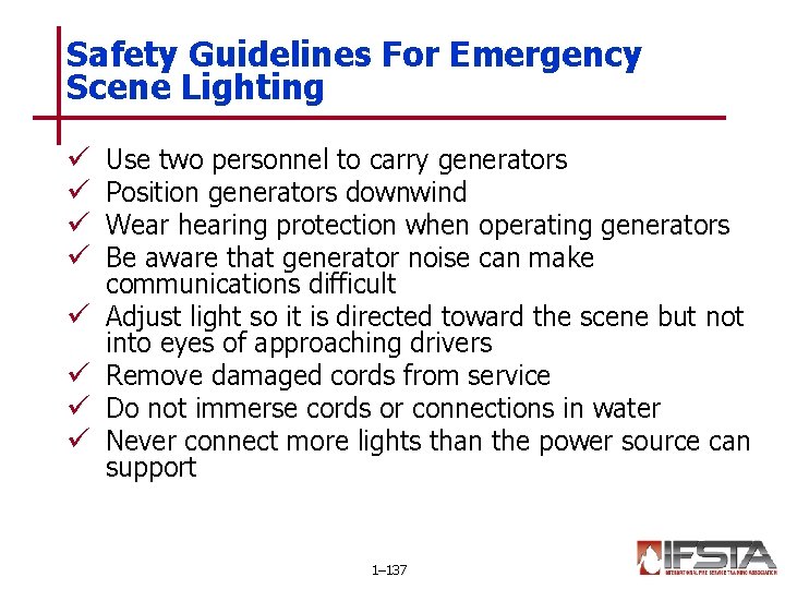 Safety Guidelines For Emergency Scene Lighting ü ü ü ü Use two personnel to
