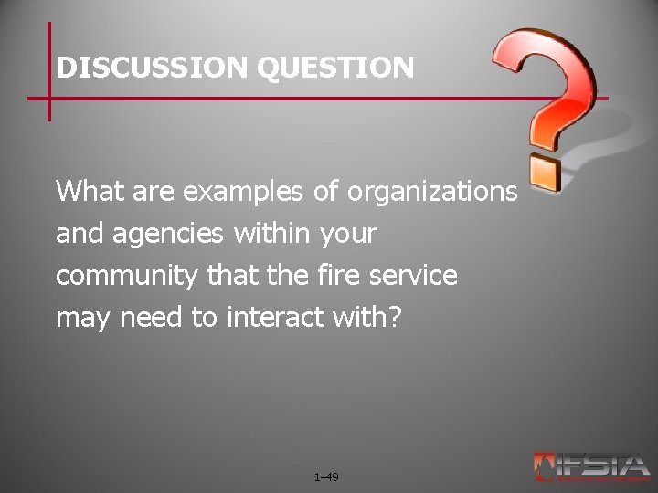 DISCUSSION QUESTION What are examples of organizations and agencies within your community that the