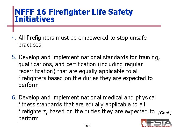 NFFF 16 Firefighter Life Safety Initiatives 4. All firefighters must be empowered to stop