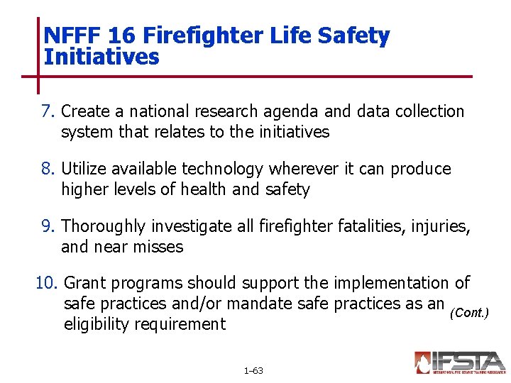 NFFF 16 Firefighter Life Safety Initiatives 7. Create a national research agenda and data