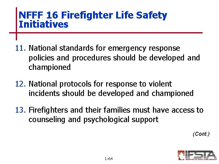 NFFF 16 Firefighter Life Safety Initiatives 11. National standards for emergency response policies and