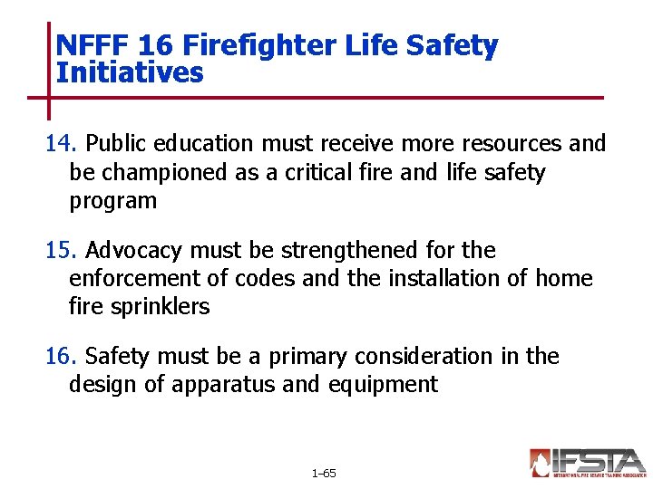 NFFF 16 Firefighter Life Safety Initiatives 14. Public education must receive more resources and