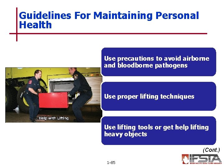 Guidelines For Maintaining Personal Health Use precautions to avoid airborne and bloodborne pathogens Use