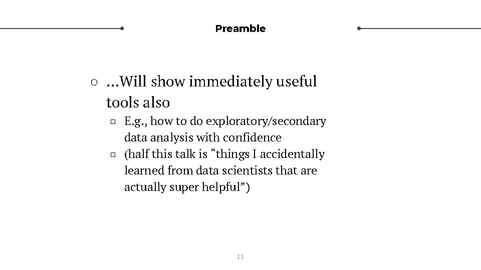 Preamble ○ …Will show immediately useful tools also □ E. g. , how to