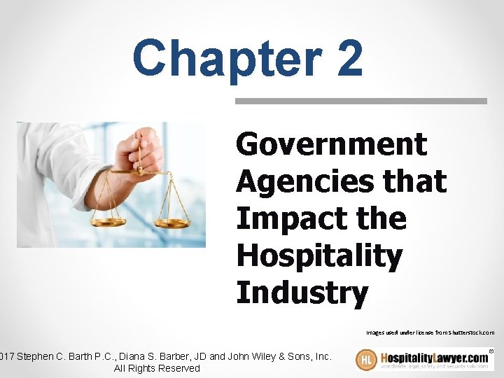 Chapter 2 Government Agencies that Impact the Hospitality Industry 017 Stephen C. Barth P.
