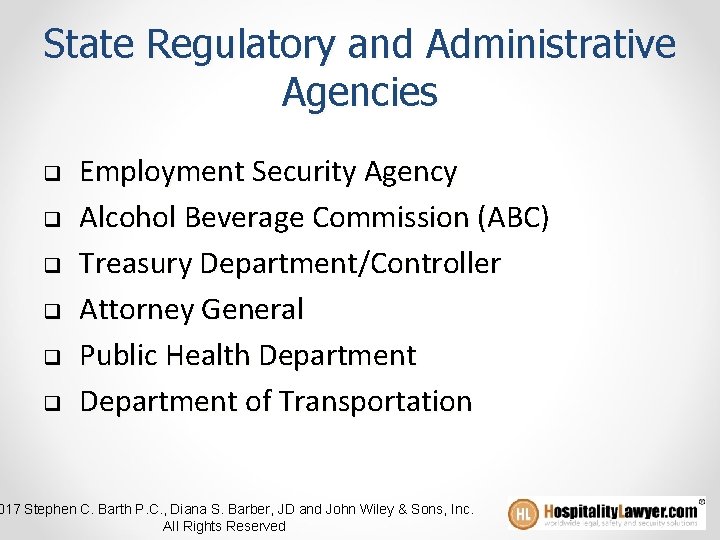 State Regulatory and Administrative Agencies q q q Employment Security Agency Alcohol Beverage Commission