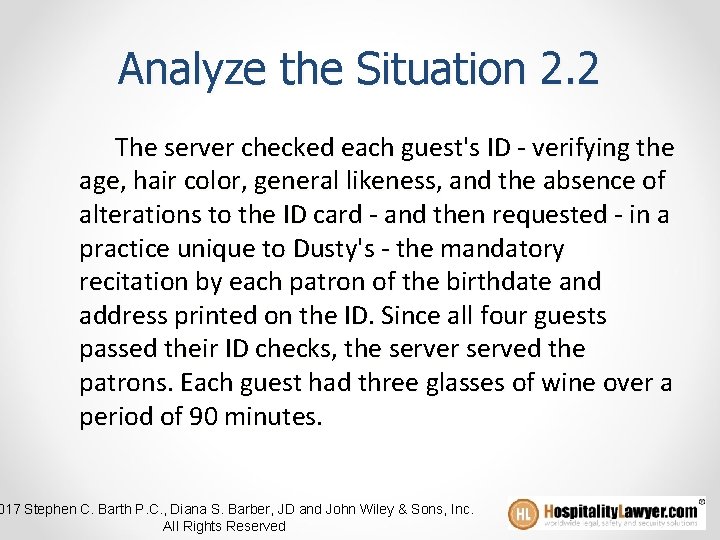 Analyze the Situation 2. 2 The server checked each guest's ID - verifying the