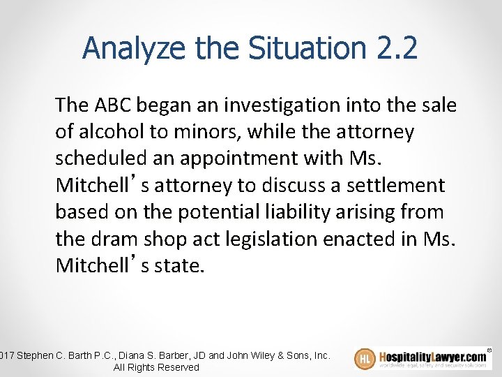 Analyze the Situation 2. 2 The ABC began an investigation into the sale of