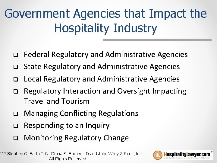 Government Agencies that Impact the Hospitality Industry q q q q Federal Regulatory and