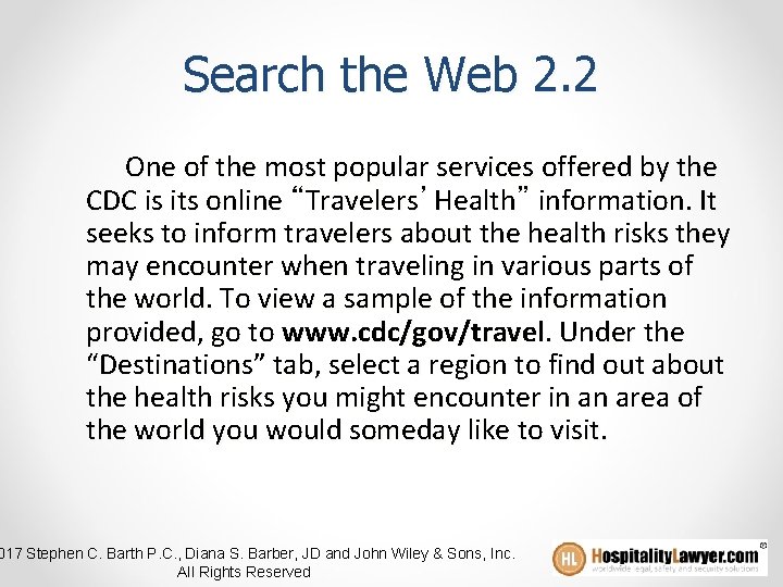 Search the Web 2. 2 One of the most popular services offered by the