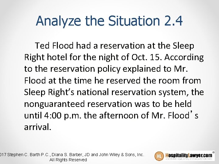 Analyze the Situation 2. 4 Ted Flood had a reservation at the Sleep Right