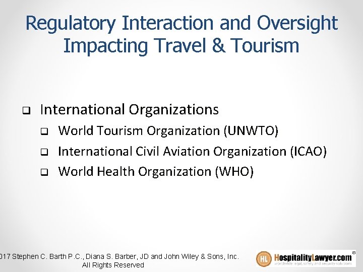 Regulatory Interaction and Oversight Impacting Travel & Tourism q International Organizations q q q