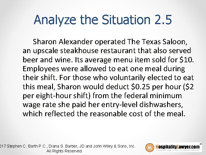 Analyze the Situation 2. 5 Sharon Alexander operated The Texas Saloon, an upscale steakhouse