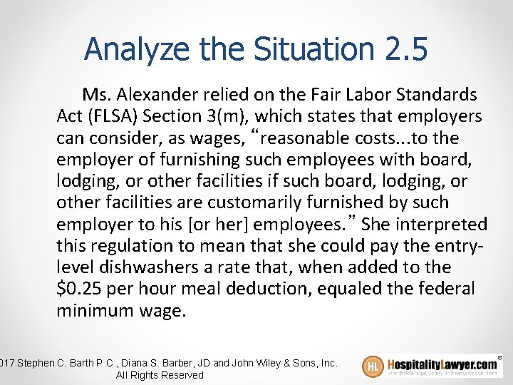 Analyze the Situation 2. 5 Ms. Alexander relied on the Fair Labor Standards Act