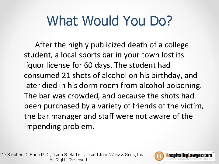 What Would You Do? After the highly publicized death of a college student, a