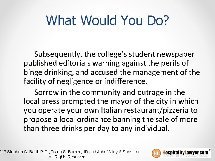 What Would You Do? Subsequently, the college’s student newspaper published editorials warning against the