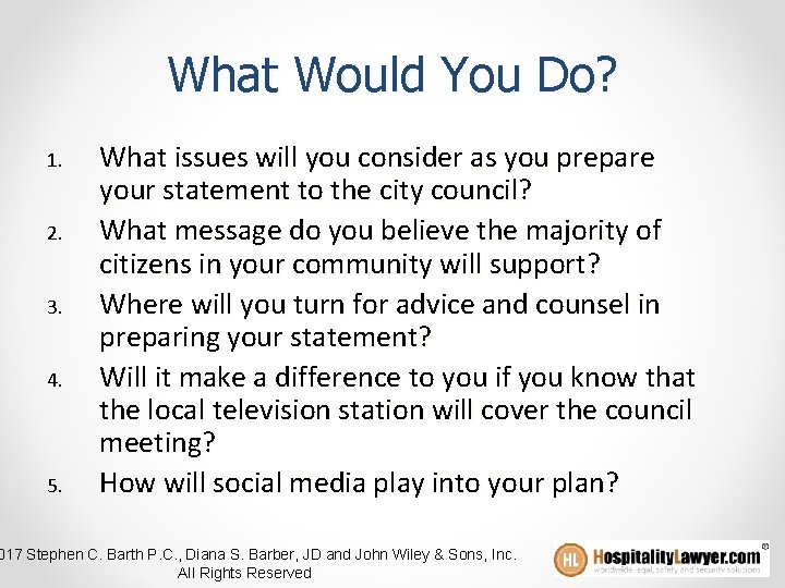 What Would You Do? 1. 2. 3. 4. 5. What issues will you consider