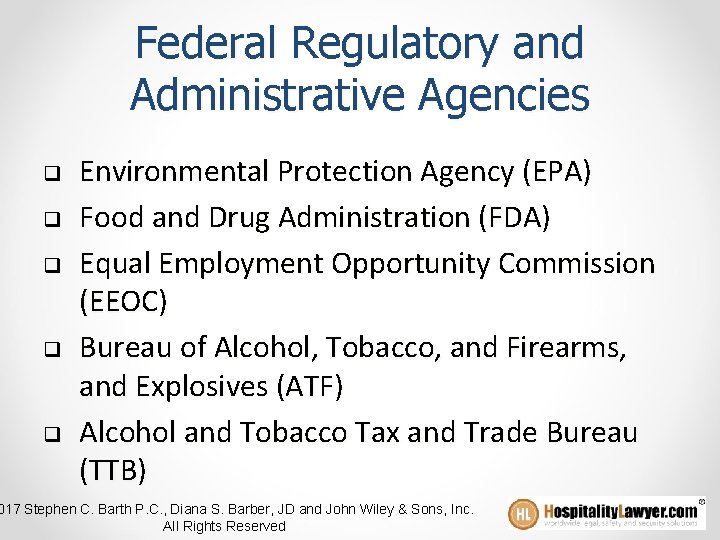 Federal Regulatory and Administrative Agencies q q q Environmental Protection Agency (EPA) Food and