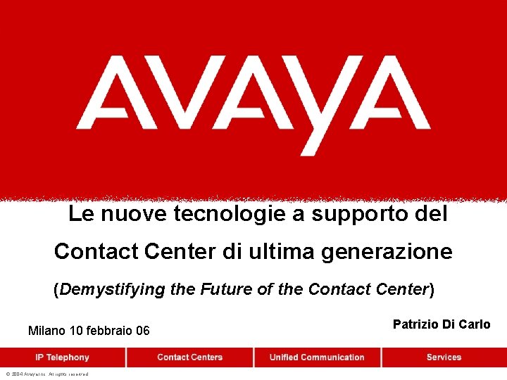 Le nuove tecnologie a supporto del Contact Center di ultima generazione (Demystifying the Future