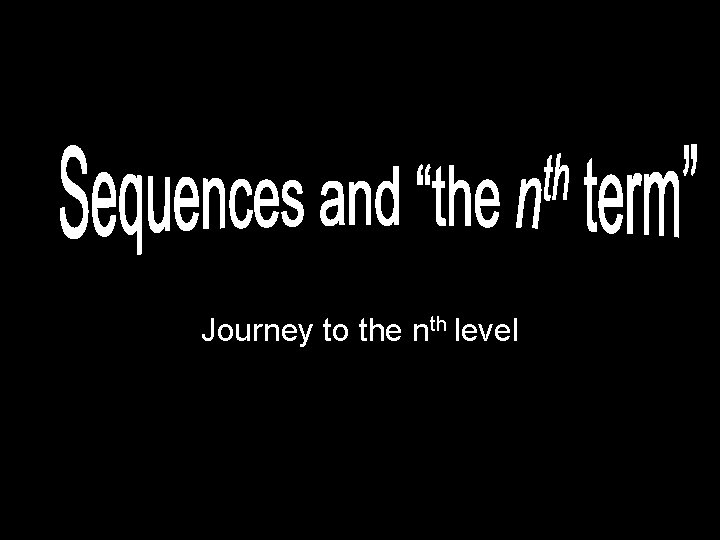 Journey to the nth level Journey to the nth level