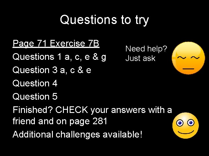 Questions to try Page 71 Exercise 7 B Need help? Questions 1 a, c, Questions to try Page 71 Exercise 7 B Need help? Questions 1 a, c,