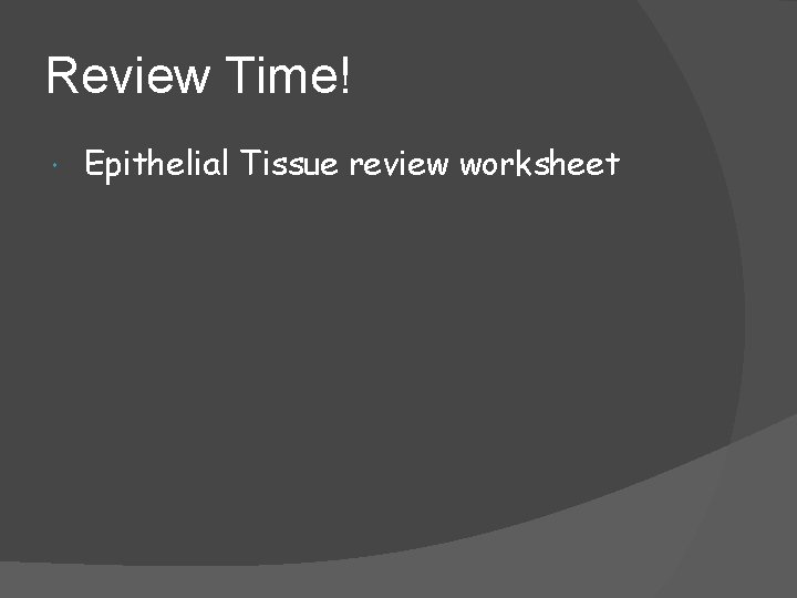 Review Time! Epithelial Tissue review worksheet 