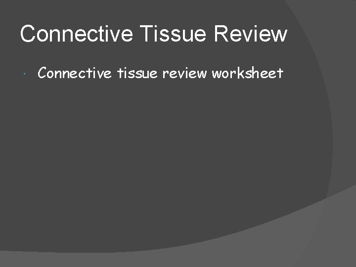 Connective Tissue Review Connective tissue review worksheet 