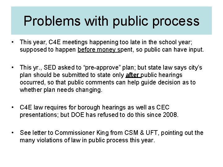 Problems with public process • This year, C 4 E meetings happening too late