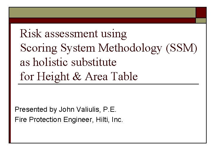 Risk assessment using Scoring System Methodology SSM as