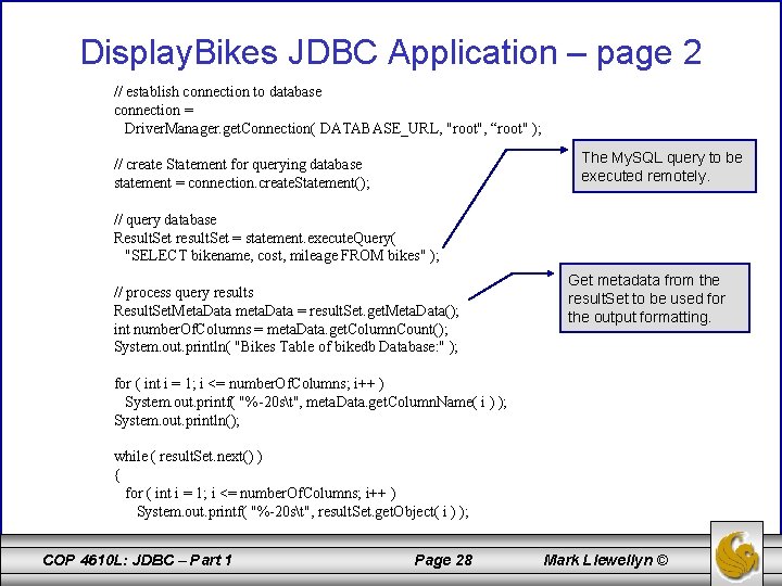 Display. Bikes JDBC Application – page 2 // establish connection to database connection =