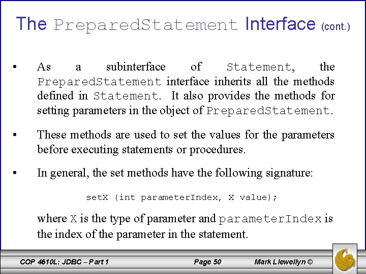 The Prepared. Statement Interface (cont. ) • As a subinterface of Statement, the Prepared.