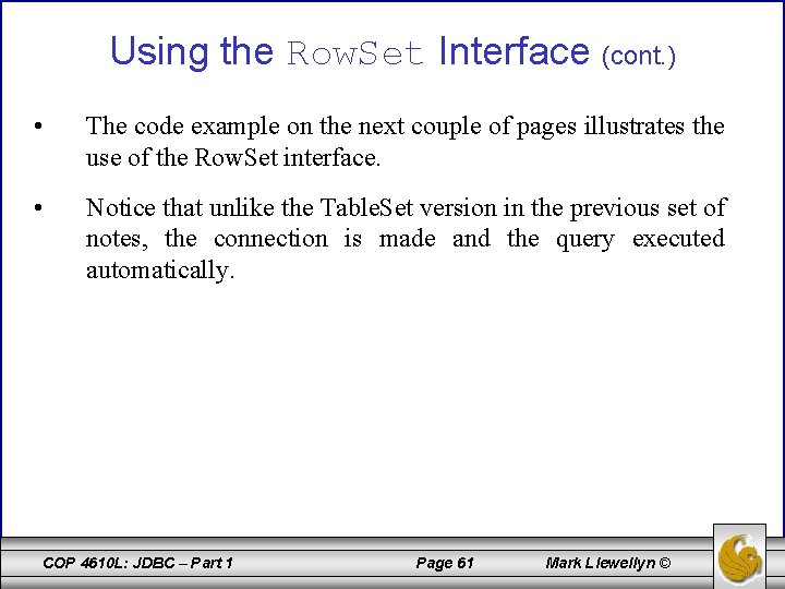 Using the Row. Set Interface (cont. ) • The code example on the next