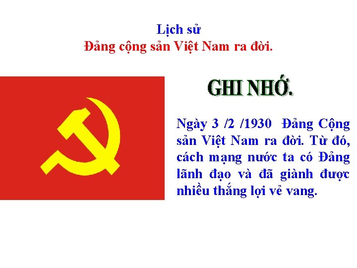 Lịch sử Đảng cộng sản Việt Nam ra đời. Ngày 3 /2 /1930 Đảng
