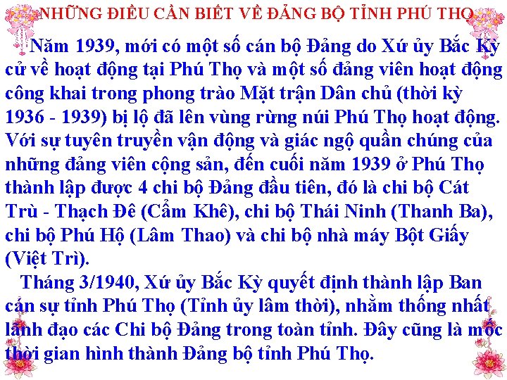 NHỮNG ĐIỀU CẦN BIẾT VỀ ĐẢNG BỘ TỈNH PHÚ THỌ Năm 1939, mới có