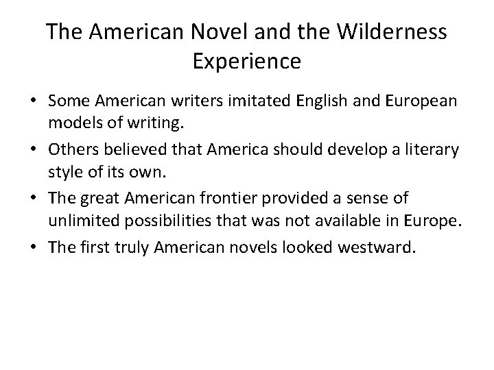 The American Novel and the Wilderness Experience • Some American writers imitated English and