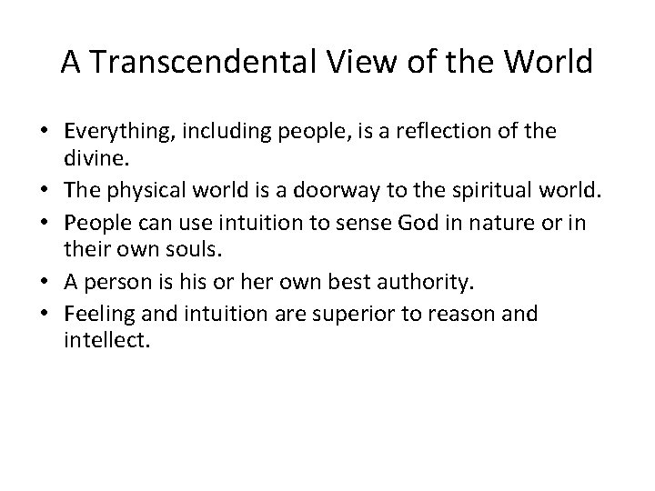 A Transcendental View of the World • Everything, including people, is a reflection of